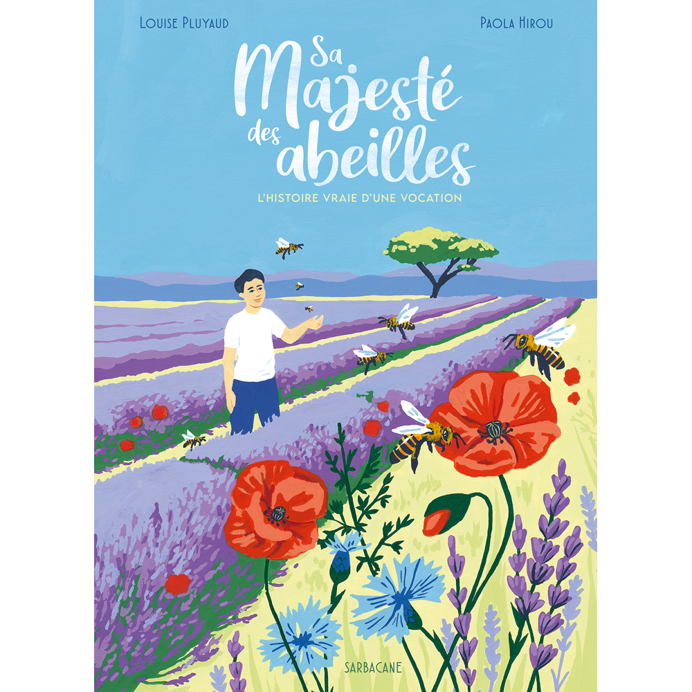 Sa majesté des Abeilles - L'histoire vraie d'une vocation (Cartonné)