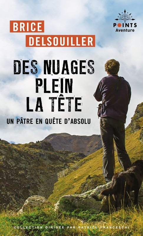 Des nuages plein la tête. Un pâtre en quête d absolu - Un pâtre en quête dabsolu (Poche)