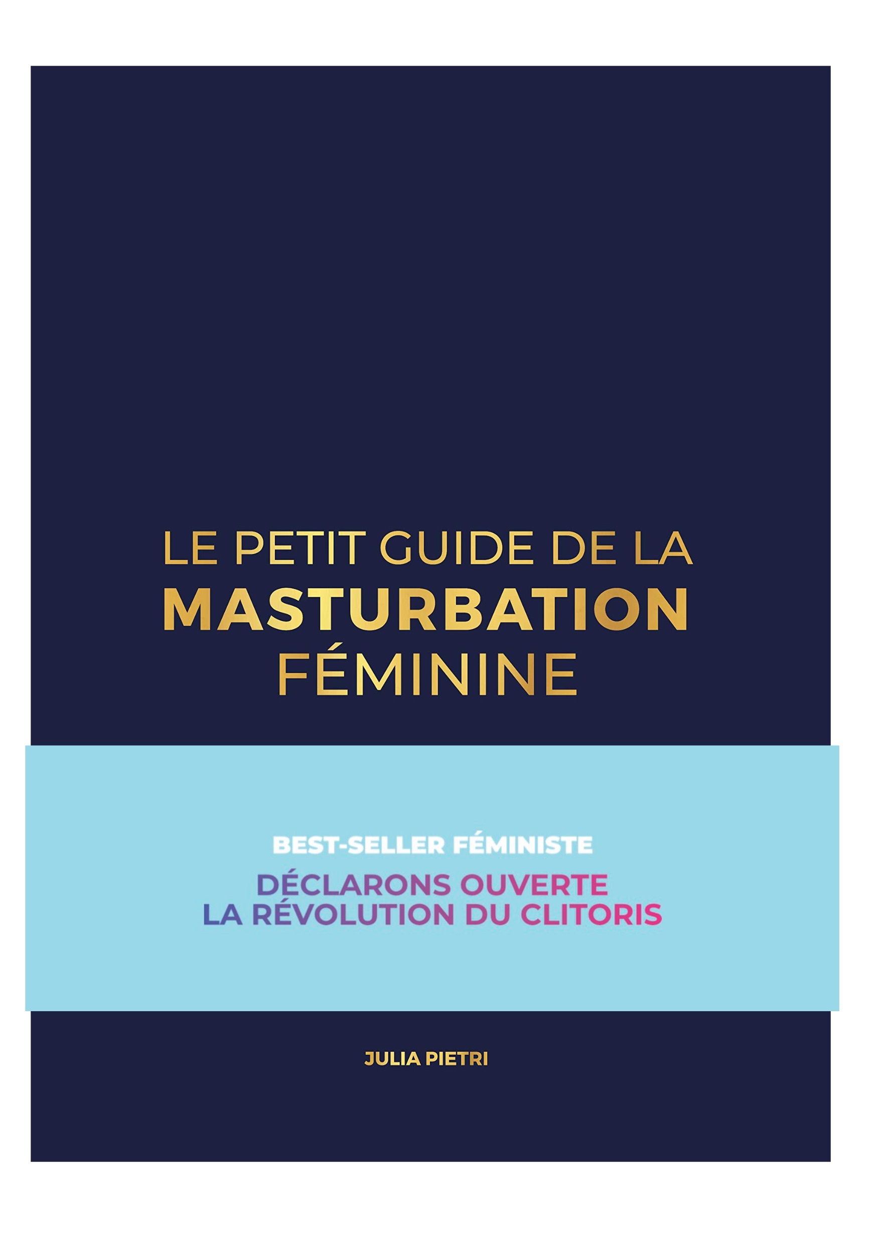 Le petit guide de la masturbation féminine - Au bout des doigts - tome 1 (Relié)