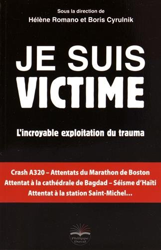 Je suis victime - L'incroyable exploitation du trauma. (Broché)