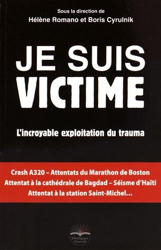 Je suis victime - L'incroyable exploitation du trauma. (Broché)
