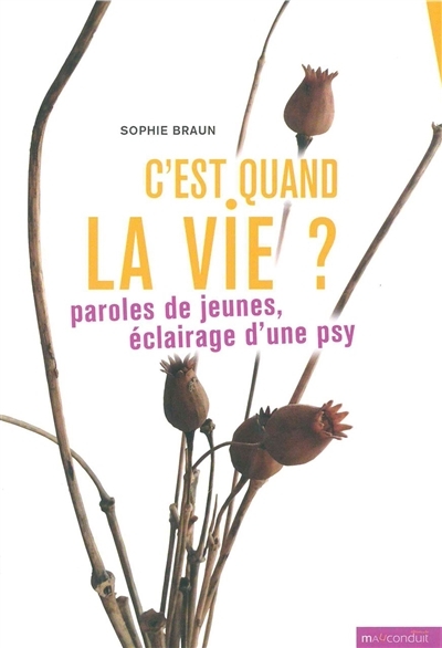 C'est quand la vie ? - paroles de jeunes, éclairage d'une psy (Broché)