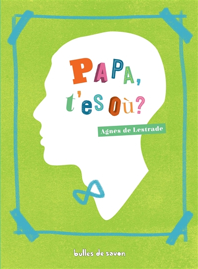 Papa, t'es où ? (Jeunesse)