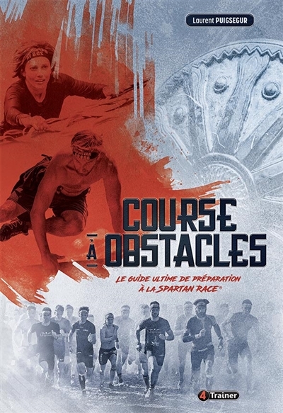 Course à obstacles - Le guide ultime de préparation à la Spartan Race (Broché)