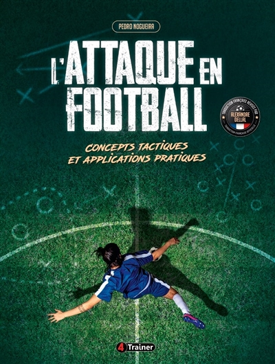 L'attaque en football - concepts tactiques et applications pratiques (Broché)