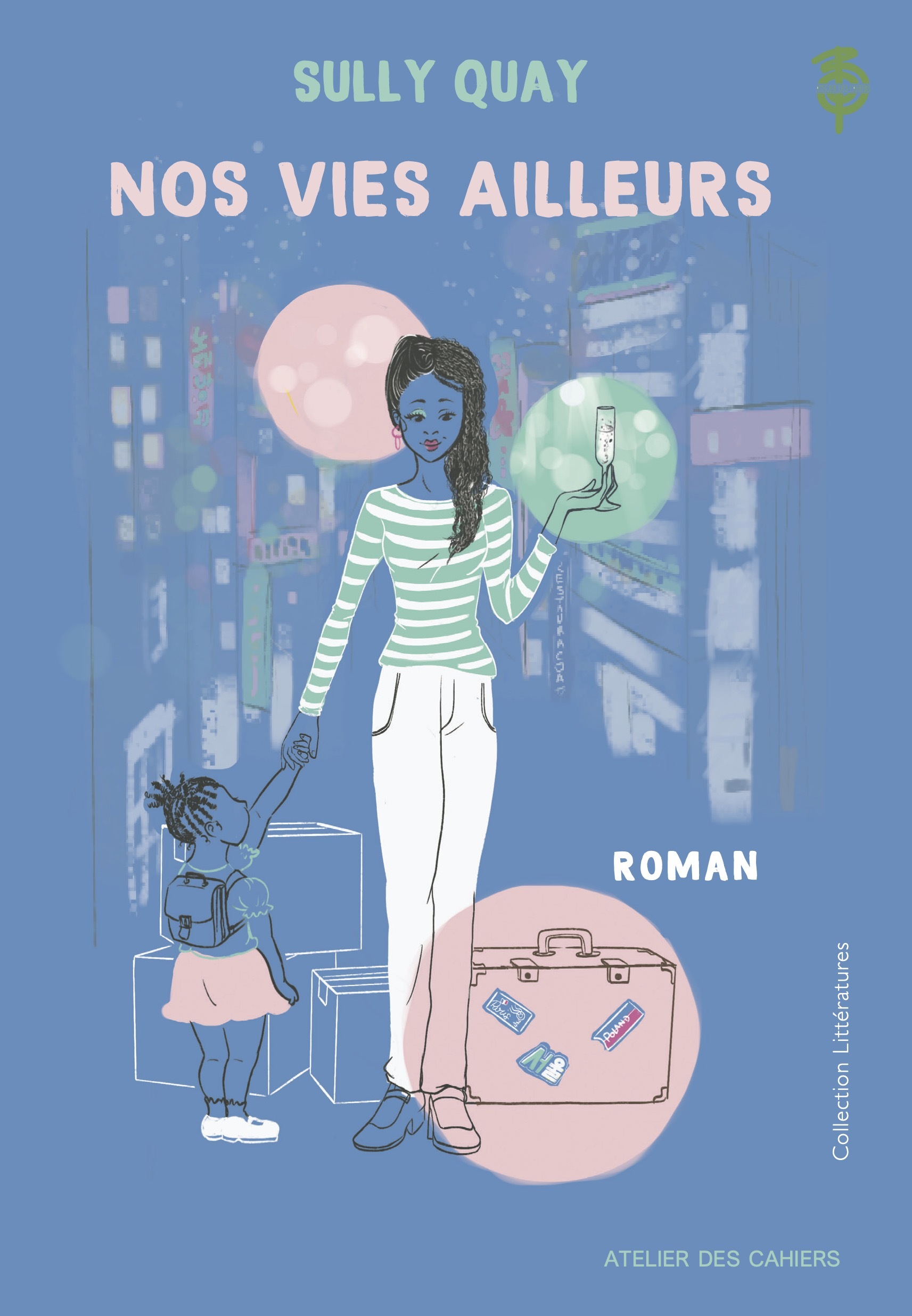 Nos vies ailleurs - Tribulations d'une expatriée (Grand format)