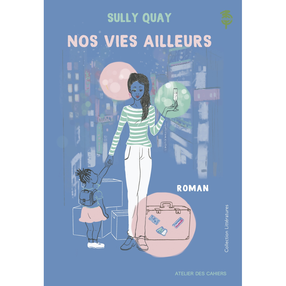 Nos vies ailleurs - Tribulations d'une expatriée (Grand format)