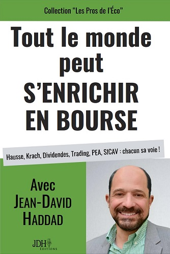 Tout le monde peut s'enrichir en bourse - hausse, krach, dividendes, trading, PEA, SICAV : chacun sa