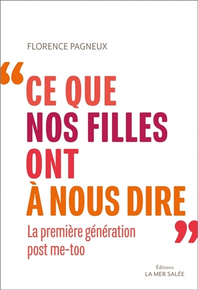 ce que nos filles ont à nous dire - la première génération post me-too (Broché)