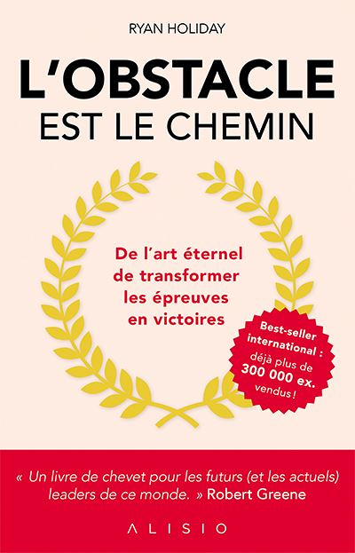 L'obstacle est le chemin - De l'art éternel de transformer les épreuves en victoires (Broché)
