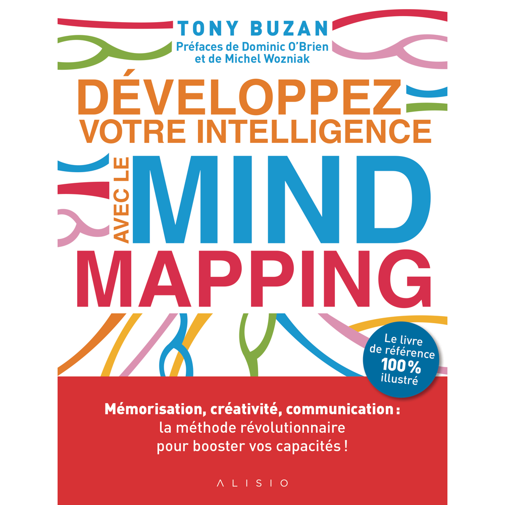 Développez votre intelligence avec le mind mapping - Mémorisation créativité communication méthode r