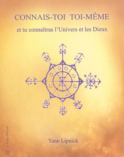 Connais-toi toi-même et tu connaîtras l'univers et les dieux - tome 1 (Broché)
