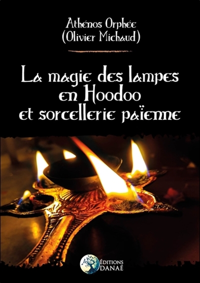La magie des lampes en Hoodoo et sorcellerie païenne (Broché)