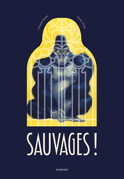 Sauvages ! (Cartonné)