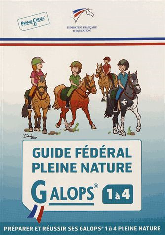 Guide fédéral pleine nature - Galops 1 à 4 - Préparer et réussir ses galops 1 à 4 Pleine Nature (Bro