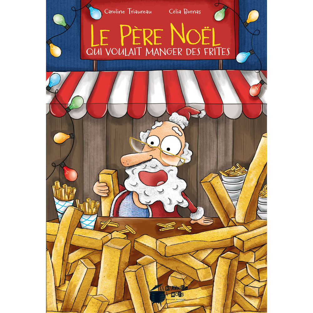 Le Père Noël qui voulait manger des frites (Jeunesse)