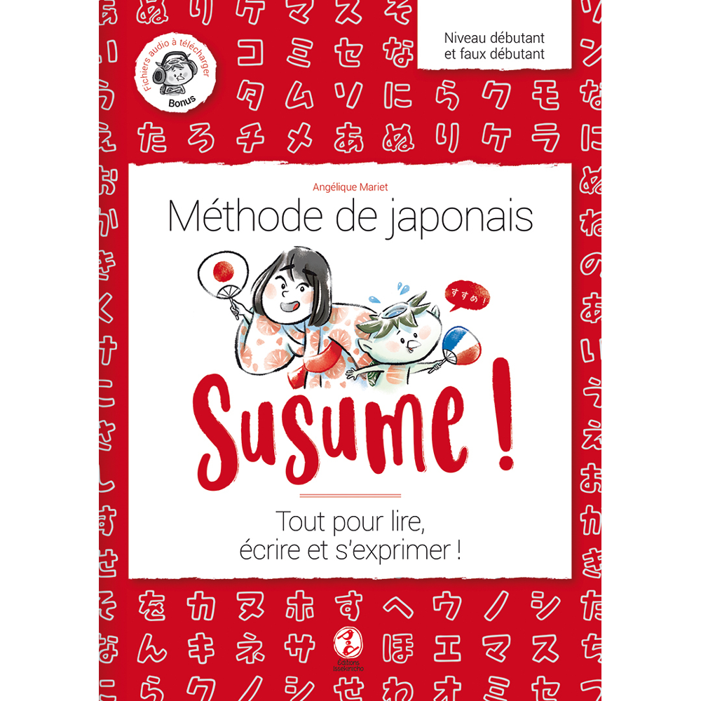 Susume ! Méthode de japonais - Tout pour lire, écrire et s'exprimer ! (Broché)