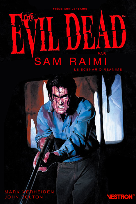 EVIL DEAD par Sam Raimi, le scénario réanimé - 40ème anniversaire (BD)