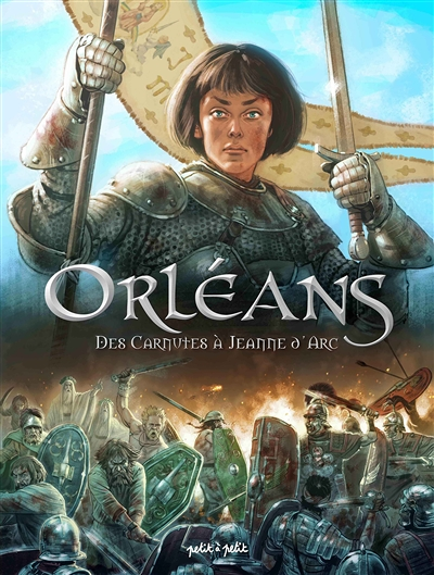 Orléans Tome 1, Des Carnutes à Jeanne d'Arc (BD)