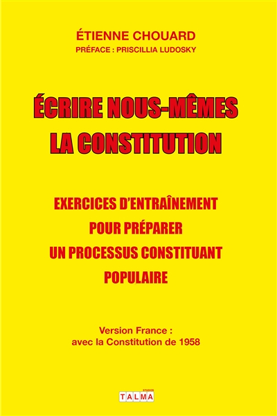 Écrire nous-mêmes la Constitution (version France) - Exercices d'entraînement pour préparer un proce
