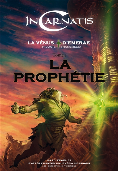 InCarnatis, la vénus d'Emerae - Tome 2 : La prophétie : Volume 2, La prophétie (Jeunesse)