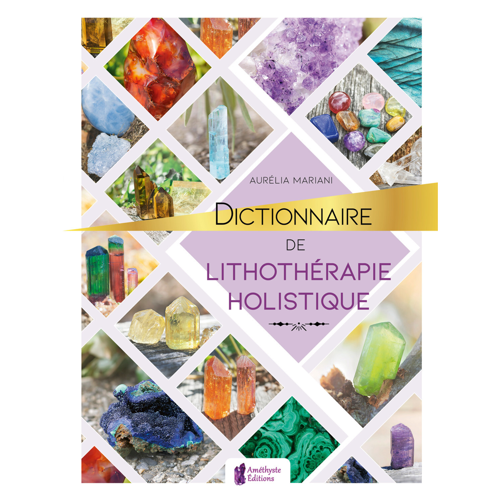 Dictionnaire de lithothérapie holistique (Broché)