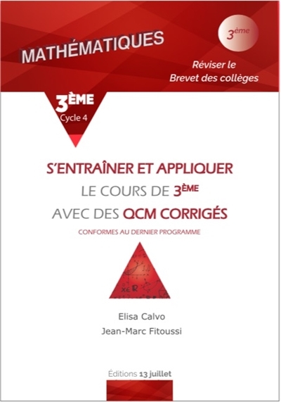 MATHEMATIQUES 3Eme - S ENTRAINER ET APPLIQUER LE COURS DE 3EME AVEC QCM CORRIGES (Broché)